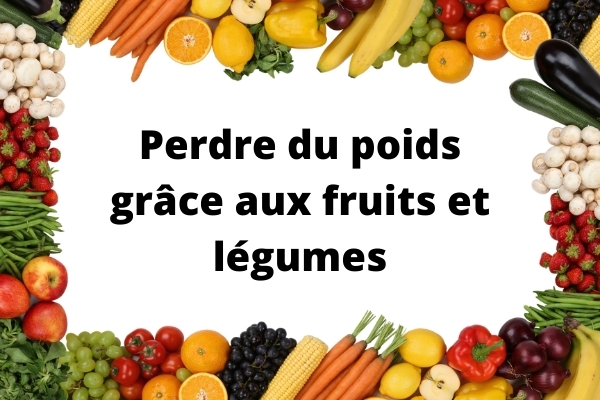 fruits et légumes pour perdre du poids